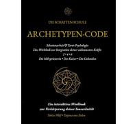 Die Schatten-Schule: Archetypen-Code 2 - 4 - 6