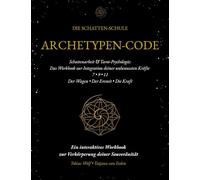 Die Schatten-Schule: Archetypen-Code 7 - 9 - 11: 3
