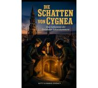 Die Schatten von Cygnea: Das Geheimnis der Zwickauer Schatzkammern