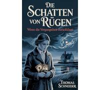 Die Schatten von Rügen - Wenn die Vergangenheit zurückkehrt