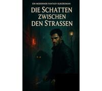 Die Schatten zwischen den Straßen