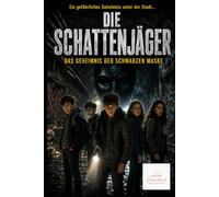 Die Schattenjäger: Das Geheimnis der schwarzen Maske