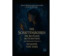 Die Schattenjägerin - Die Blutlinie des Schattens (Der Zwielicht-Zyklus II)