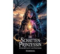Die Schattenprinzessin: Zwischen Licht und Finsternis