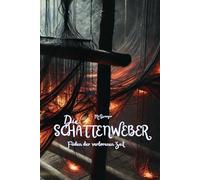 Die Schattenweber: Fäden der verlorenen Zeit