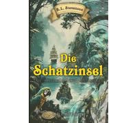 Die Schatzinsel (komplett neu illustriert): Der originale Piratenklassiker