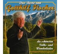 Gotthilf Fischer - Die Schensten Volks- Und Wanderlieder
