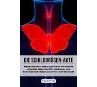 Die Schilddrüsen-Akte: Warum Ihre Werte normal sind und Sie sich trotzdem schrecklich fühlen. Der RT3-, Antikörper- und Referenzbereich-Kampf, den Ihr Arzt nicht führen will