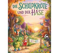 Die Schildkröte und der Hase.: Eine Erzählung über das unermüdliche Streben. (Clevere kleine Fabeln 1)