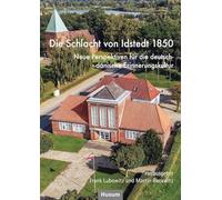 Die Schlacht von Idstedt 1850: Neue Perspektiven für die deutsch-dänische Erinnerungskultur