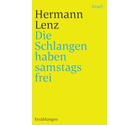 Die Schlangen haben samstags frei: Erzählungen