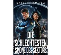 Die schlechtesten Spione des Sektors (Glückspilze und gefallene Helden)