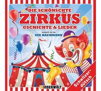Die Schnschte Zirkus Gschichte & Lieder