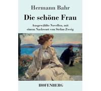 Die schöne Frau: Ausgewählte Novellen, mit einem Nachwort von Stefan Zweig