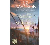 Die Schöne und der Milliardär: Eine süße Strandlektüre (Liebe im Paradies)