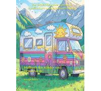 Die Schönheit des Caravan - Meditation und kreatives Malen: Malbuch für Kinder und Erwachsene (Die Malbuch Serie - Entspannung & Kreativität für Kinder und Erwachsene)