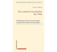 Die schönste Geschichte der Welt: Morphologisch-hermeneutische Studien zu Johann Peter Hebel und Franz Kafka: 45