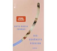 Die schönste Version: Roman | Eine radikal ehrliche Anklage an toxische Beziehungen und das System, das sie ermöglicht
