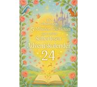 Die schönsten 5-Minuten-Geschichten zum ersten Selberlesen: 24 zauberhafte 5-Minuten-Geschichten - Einfach lesen lernen für Kinder ab 3-6 6-9 9-12 Jahren