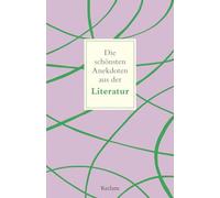 Die schönsten Anekdoten aus der Literatur: Köhler, Peter - ein Streifzug durch die amüsanten Eigenheiten von Literaten und Autorinnen - 14587 - Aktual. Ausgabe 2024