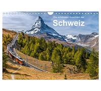 Die schönsten Ansichten der Schweiz (Wandkalender 2026 DIN A4 quer), CALVENDO Monatskalender: Eine Reise zu den schönsten Orten der Schweiz