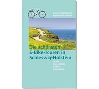 Die schönsten E-Bike-Touren in Schleswig-Holstein an der Ostseeküste und im Binnenland: An der Ostseeküste und im Binnenland