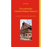 Die Schönsten Fachwerkhäuser Bayerns (ebook)