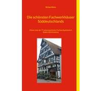 Die Schönsten Fachwerkhäuser Süddeutschlands (ebook)