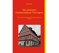 Die Schönsten Fachwerkhäuser Thüringens (ebook)