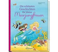 Die schönsten Geschichten für kleine Meerjungfrauen