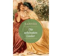 Die schönsten Lieder. Griechisch/Deutsch: Die erste weibliche Stimme der europäischen Literatur - Mit Interviews mit der Feministin Margarita Tsomou und der Lyrikerin Marion Poschmann: 14892