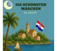 Die Schönsten Märchen Aus Kroatien (audiolibro)