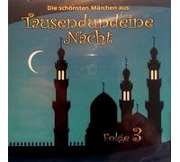Die schönsten Märchen aus Tausenduneeine Nacht - Folge 3 - Die schönsten Märchen aus Tausendundeine Nacht - Folge 3