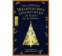 Die schönsten Weihnachtsgeschichten am Kamin aus 40 Jahren: Ausgewählt von Barbara Mürmann