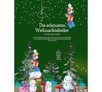 Die schönsten Weihnachtslieder: Klassiker und neue Weihnachtslieder - Noten und Texte