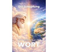 Die Schöpfung: Am Anfang war das Wort (Was bleibt, wenn man liest)