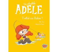 Die schreckliche Adele 12: Trottel am Haken