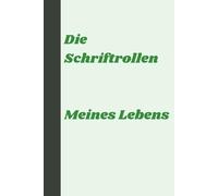 Die Schriftrollen meines Lebens: Eine Erinnerung, um die kleinen Details des Lebens festzuhalten