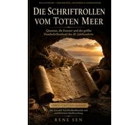 Die Schriftrollen vom Toten Meer: Qumran, die Essener und der größte Handschriftenfund des 20. Jahrhunderts (ValleyFields - Geschichte, Legenden & Geheimnisse)
