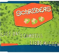 Die Schröders - Lass Uns Schmutzig Liebe Machen