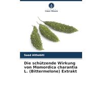 Die schützende Wirkung von Momordica charantia L. (Bittermelone) Extrakt