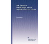 Die schuldlos verdächtigte frau im Elisabethanischen drama