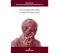 Die Schuldproblematik im Werk Dostojewskijs: 30 (Jahrbuch Der Deutschen Dostojewskij-Gesellschaft)