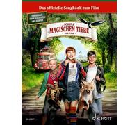 Die Schule der magischen Tiere: Das Songbook zum Film. 1. Gesang/Blockflöte, Klavier. Spielbuch.