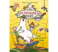 Die Schule der magischen Tiere ermittelt 2: Der Hausschuh-Dieb (Zum Lesenlernen)