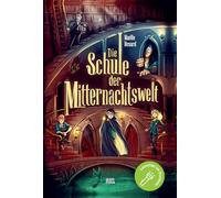 Die Schule der Mitternachtswelt 1: Der spektakuläre Auftakt einer neuen Fantasyreihe ab 10 Jahren | Cover leuchtet im Dunkeln | Gruselspaß zu Halloween
