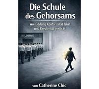 Die Schule des Gehorsams: Wie Bildung Konformität lehrt und Kreativität erstickt