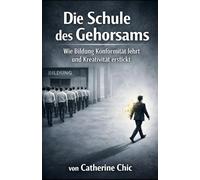 Die Schule des Gehorsams: Wie Bildung Konformität lehrt und Kreativität erstickt