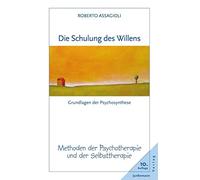 Die Schulung des Willens: Methoden der Psychotherapie und der Selbsttherapie: 15