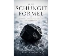 Die Schungit-Formel: Das vergessene Schutz-Amulett der Hyperboräer: 8 (Die neue Erde)